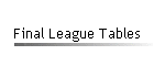 Final League Tables